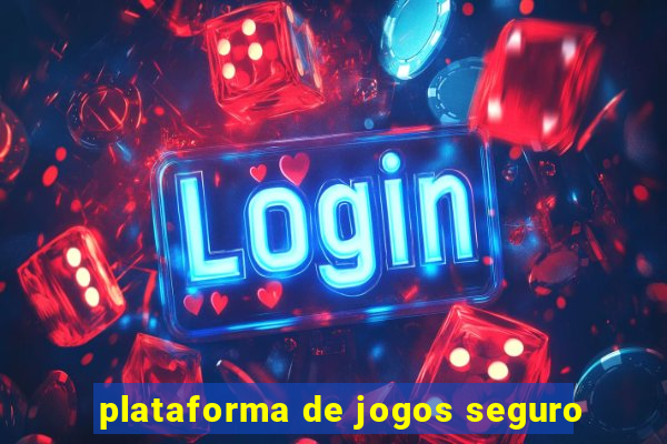 plataforma de jogos seguro